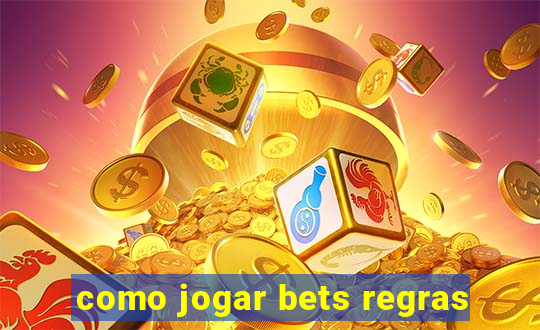 como jogar bets regras